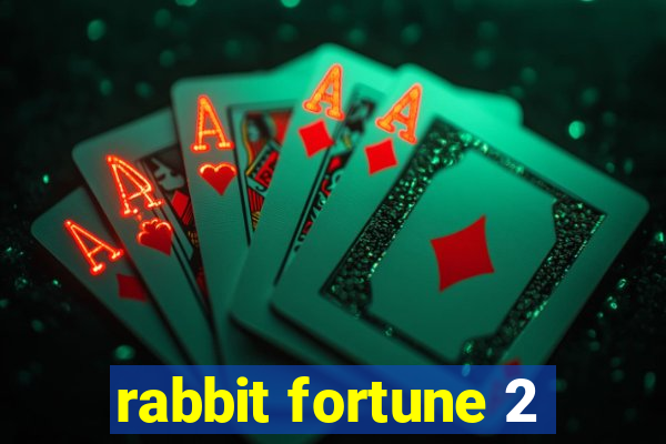 rabbit fortune 2